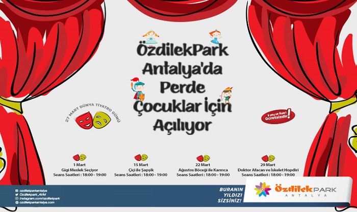 ÖZDİLEKPARK ANTALYA'DA PERDE ÇOCUKLAR İÇİN AÇILIYOR