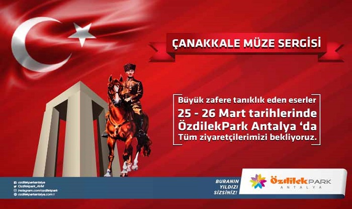 ÇANAKKALE MÜZE SERGİSİ ÖZDİLEKPARK ANTALYA'DA