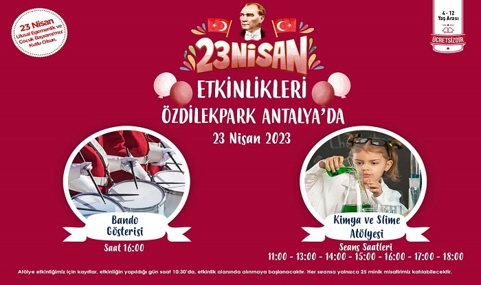 23 NİSAN ETKİNLİKLERİ ÖZDİLEKPARK ANTALYA'DA!