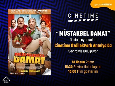 MÜSTAKBEL DAMAT FİLM GALASI CİNETİME ÖZDİLEKPARK ANTALYA'DA!