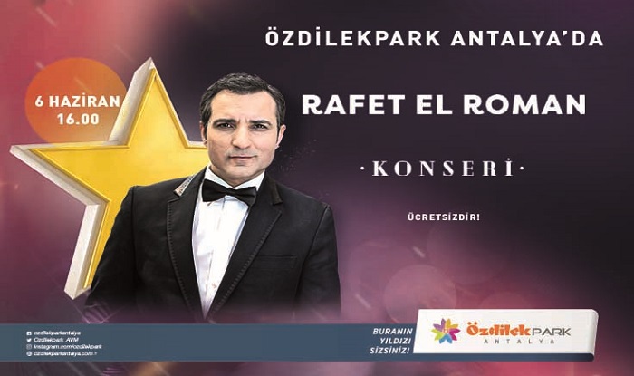 RAFET EL ROMAN ÖZDİLEKPARK ANTALYA' DA