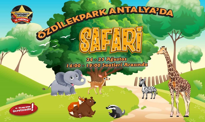 SAFARİ ETKİNLİĞİ ÖZDİLEKPARK ANTALYA'DA