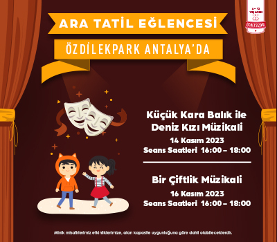 ARA TATİL EĞLENCESİ ÖZDİLEKPARK ANTALYA'DA!