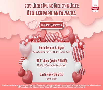 SEVGİLİLER GÜNÜ'NE ÖZEL ETKİNLİKLER ÖZDİLEKPARK ANTALYA'DA!