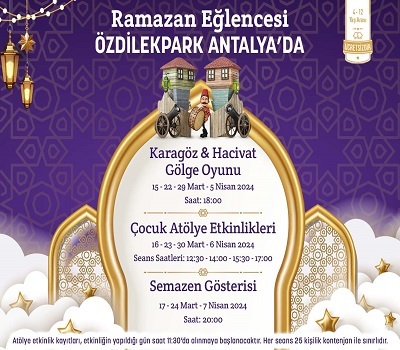 RAMAZAN EĞLENCESİ ÖZDİLEKPARK ANTALYA'DA!