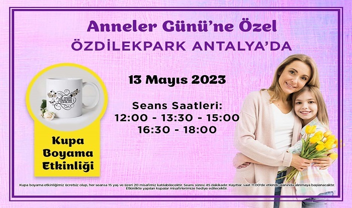 ANNELER GÜNÜ'NE ÖZEL KUPA BOYAMA ATÖLYESİ ÖZDİLEKPARK ANTALYA'DA!