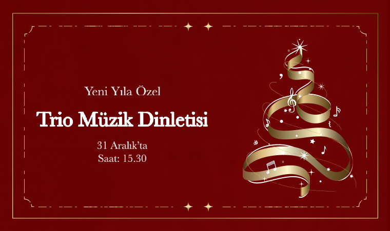YENİ YILA ÖZEL TRİO MÜZİK DİNLETİSİ!