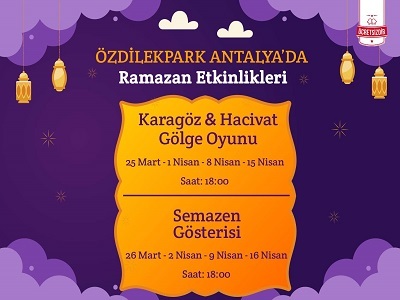 RAMAZAN ETKİNLİKLERİ ÖZDİLEKPARK ANTALYA'DA!