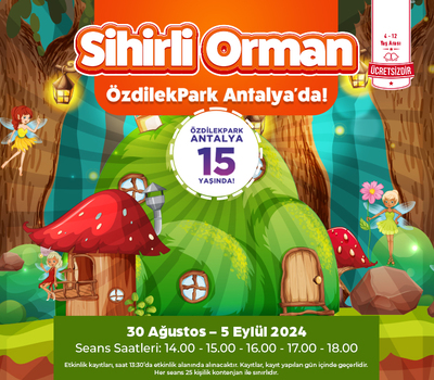 SİHİRLİ ORMAN ÖZDİLEKPARK ANTALYA'DA!