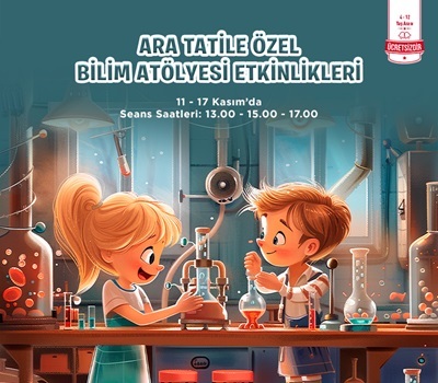 ARA TATİLE ÖZEL BİLİM ATÖLYESİ ETKİNLİKLERİ!