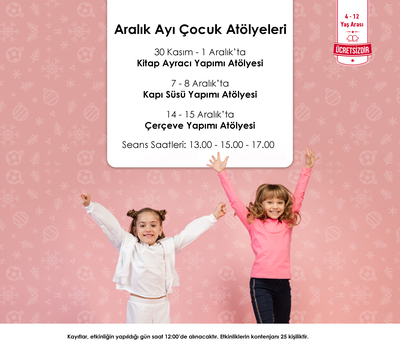 ARALIK AYI ATÖLYE ETKİNLİKLERİ!
