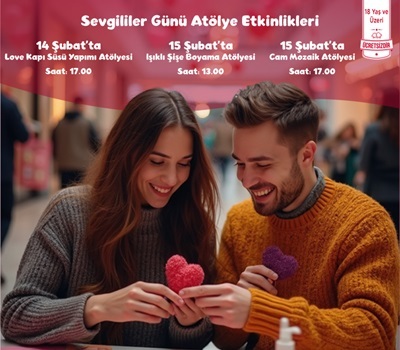 SEVGİLİLER GÜNÜ'NE ÖZEL ATÖLYE ETKİNLİKLERİ ÖZDİLEKPARK ANTALYA'DA!