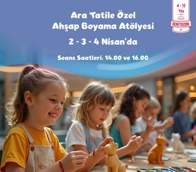 ARA TATİLE ÖZEL ATÖLYE ETKİNLİKLERİ!
