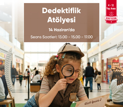 DEDEKTİFLİK ATÖLYESİ!
